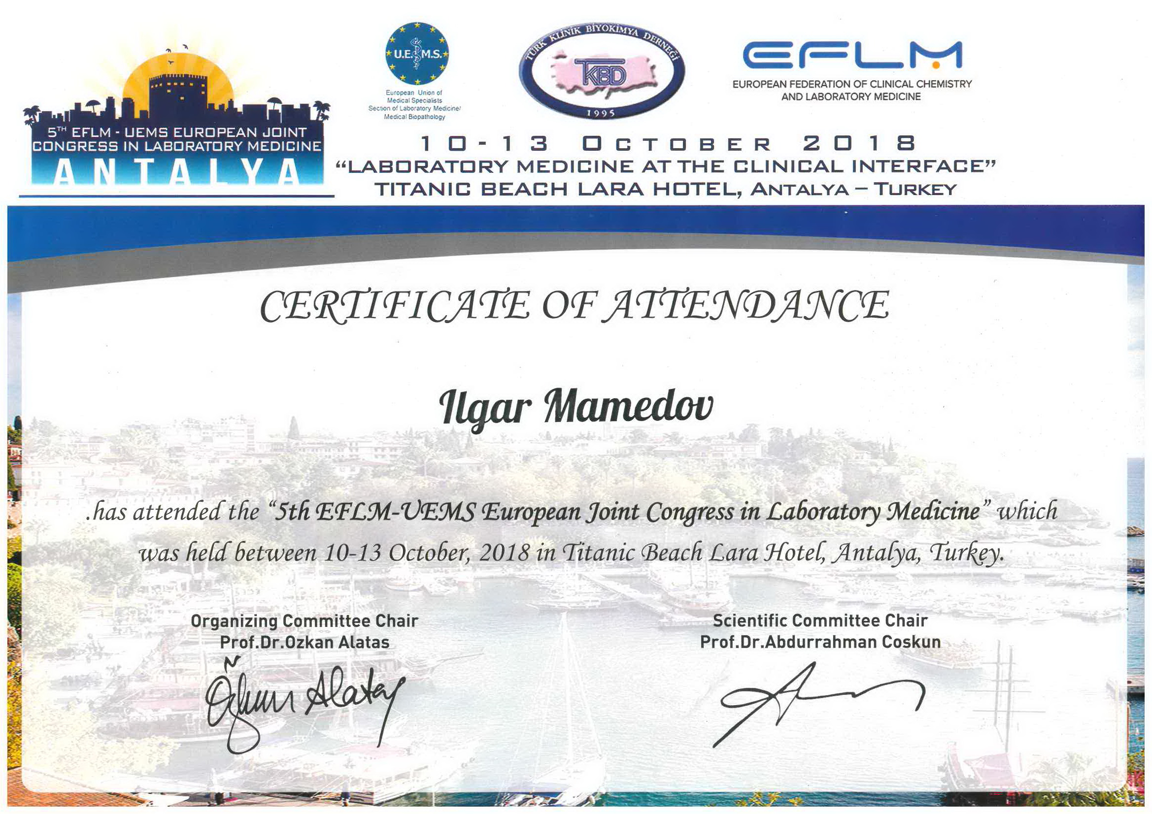 CERTIFICATE OF ATTENDANCE has attended the 5th EFLM-UEMS European Joint Congress in Laboratory Medicine. 2018 (ИМЕННОЙ)